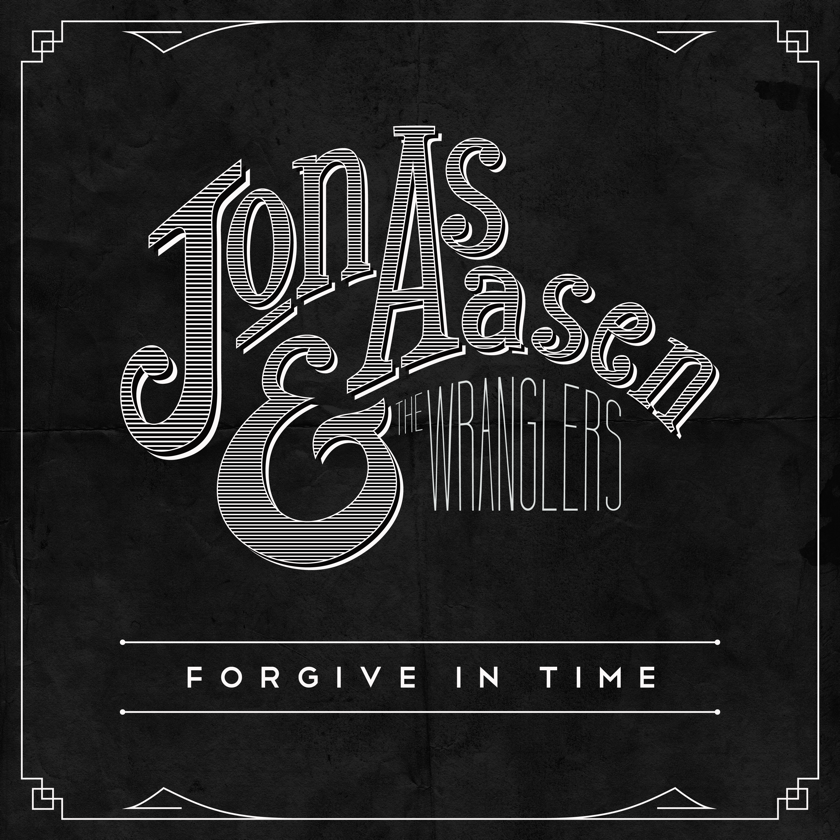 Cover til "Forgive in Time" Jonas Aasen & the Wranglers