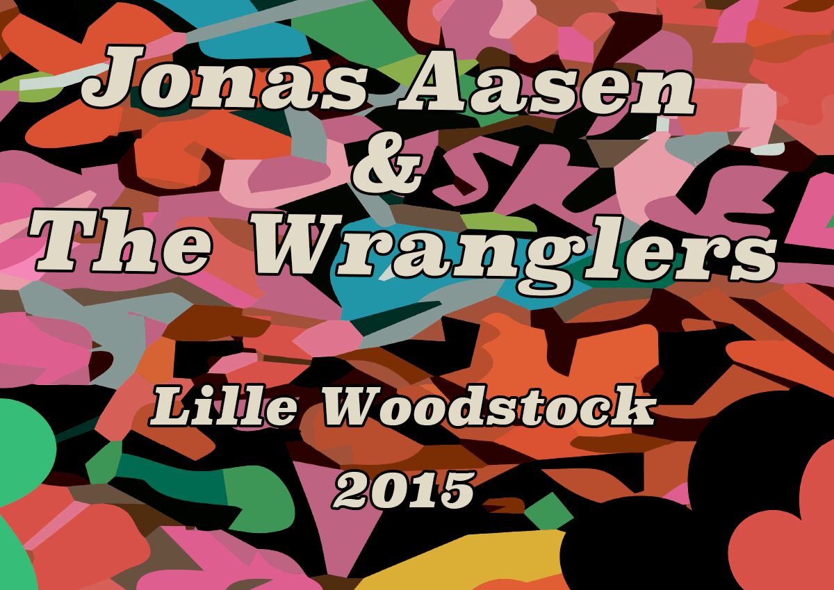 Plakat -tekst er Jonas Aasen and The Wranglers - Lille Woodstock 2015